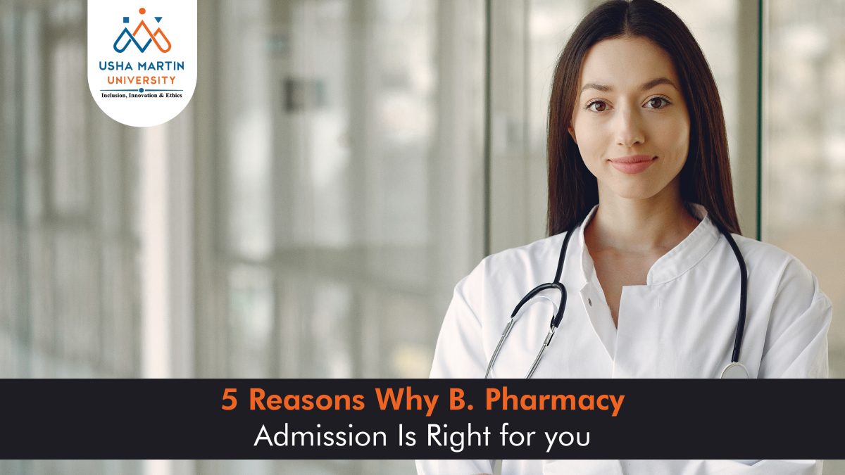 5 Reasons Why B. Pharmacy Admission Is Right for You