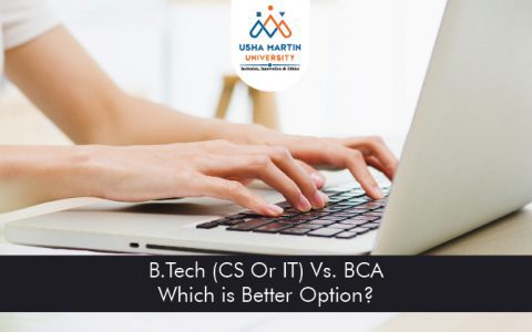 B. Tech (CS Or IT) Vs. BCA – Which Is the Better Option?