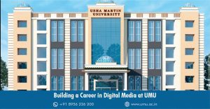 Building a career in Digital Media at Usha Martin University