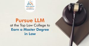 Pursue LLM at the Top Law University to Earn a Master Degree in Law