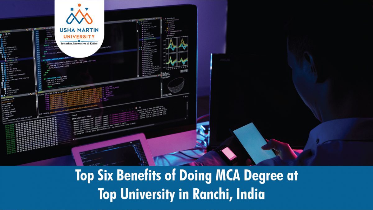 Top Six Benefits of Doing MCA Degree at Top University in Ranchi, India