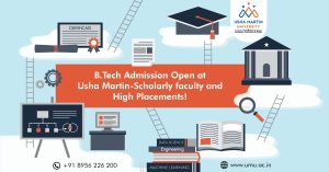 B.Tech Admission Open at Usha Martin-Scholarly faculty and High Placements!