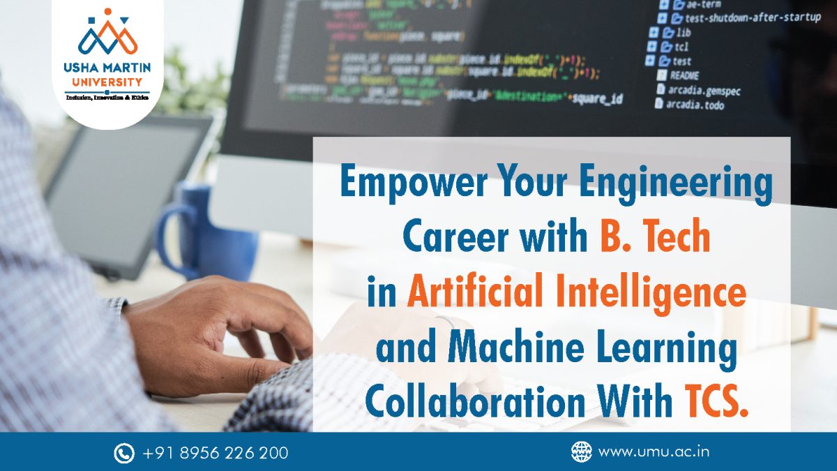 Empower Your Engineering Career with B. Tech in Artificial Intelligence and Machine Learning Collaboration With TCS.
