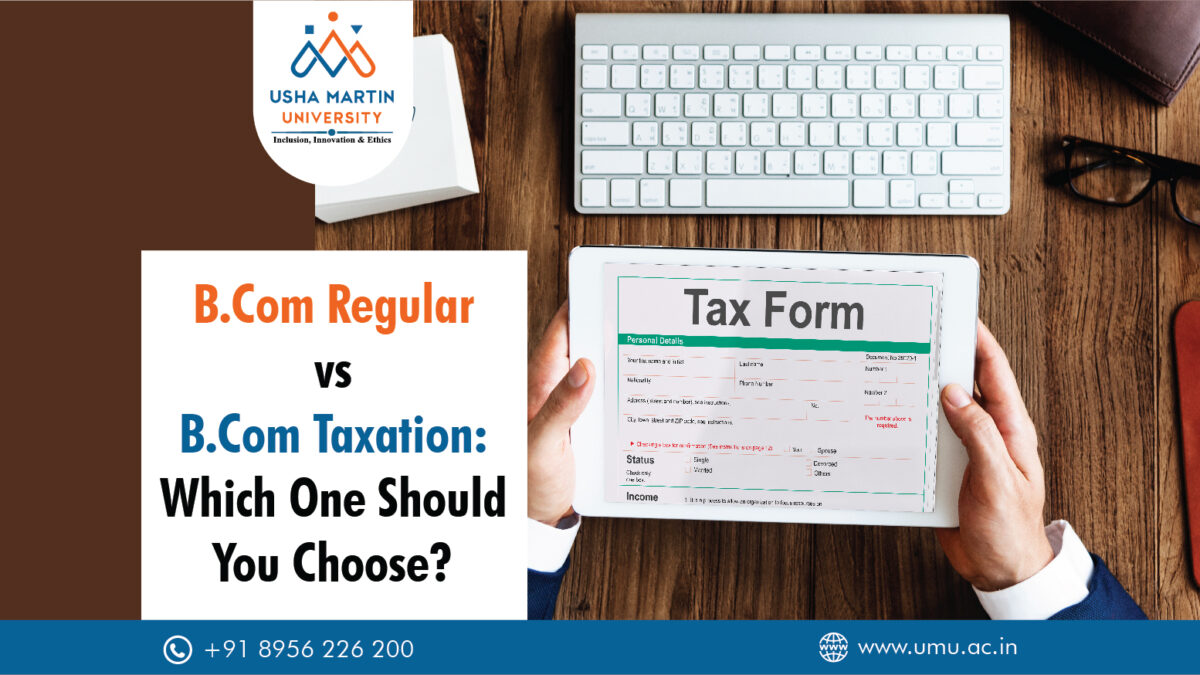 B.Com Regular vs. B.Com Taxation Which One Should You Choose