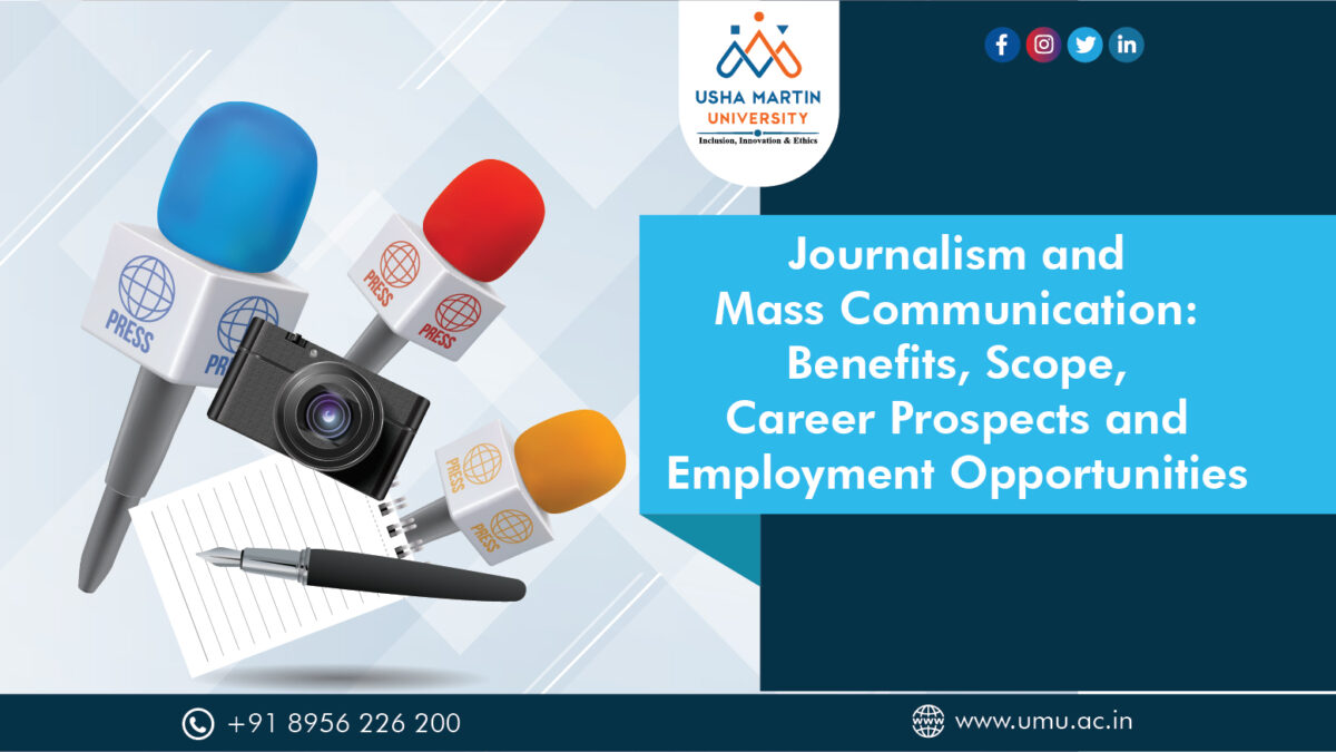 Journalism & Mass Communication: Benefits, Scope, Career Prospects & Employment Opportunities