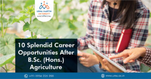 10 Splendid Career Opportunities After B.Sc. (Hons.) Agriculture