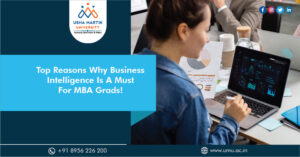 Top Reasons Why Business Intelligence Is A Must For MBA Grads!