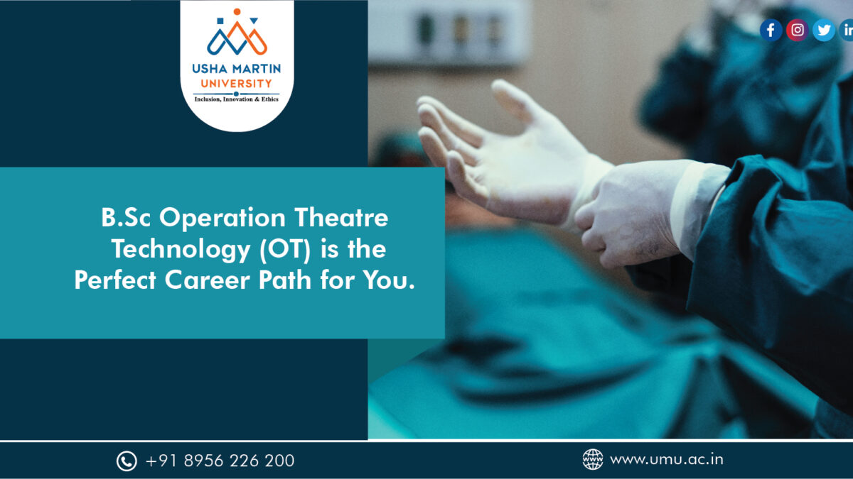 B.Sc Operation Theatre Technology (OT)is the Perfect Career Path for You