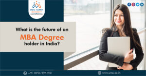What is the future of an MBA degree holder in India?
