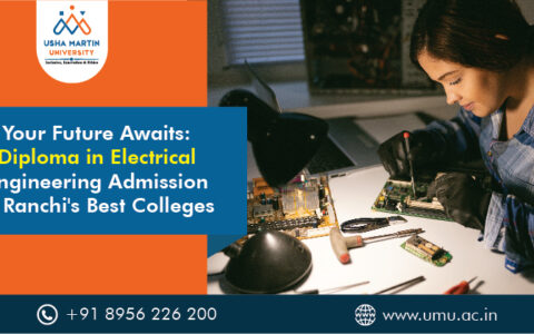 Your Future Awaits: Diploma in Electrical Engineering Admission in Ranchi's Best Colleges