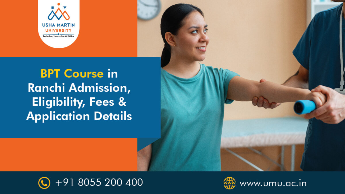 BPT Course in Ranchi – Admission, Eligibility, Fees & Application Details